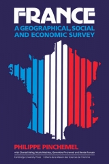 France: A Geographical, Social and Economic Survey - Pinchemel, Philippe; Balley, Chantal; Mathieu, Nicole; Pinchemel, Genevieve; Pumain, Denis