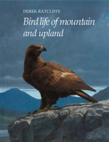 Bird Life of Mountain and Upland - Ratcliffe, D. A.