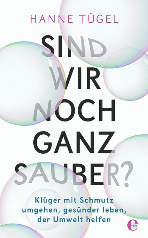 Sind wir noch ganz sauber? - Hanne Tügel