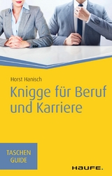 Knigge für Beruf und Karriere - Horst Hanisch