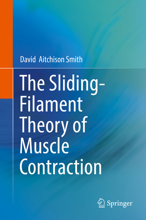The Sliding-Filament Theory of Muscle Contraction - David Aitchison Smith