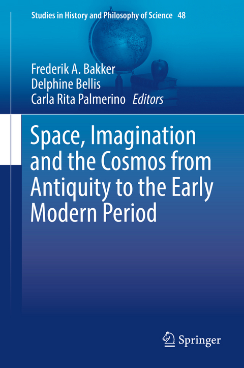 Space, Imagination and the Cosmos from Antiquity to the Early Modern Period - 