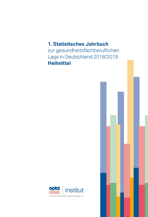 1. Statistisches Jahrbuch zur gesundheitsfachberuflichen Lage in Deutschland 2018/2019 - 