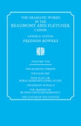 The Dramatic Works in the Beaumont and Fletcher Canon: Volume 8, The Queen of Corinth, The False One, Four Plays, or Moral Representations, in One, The Knight of Malta, The Tragedy of Sir John Van Olden Barnavelt, The Custom of the Country - Beaumont, Francis; Fletcher, John; Bowers, Fredson