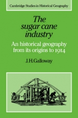 The Sugar Cane Industry - Galloway, J. H.