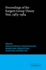 Proceedings of the Rutgers Group Theory Year, 1983–1984 - Aschbacher, Michael; Gorenstein, Daniel; Lyons, Richard; O'Nan, Michael; Sims, Charles