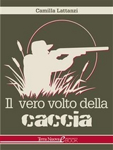 Il vero volto della caccia - Camilla Lattanzi