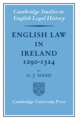 English Law in Ireland 1290–1324 - Hand, G. J.