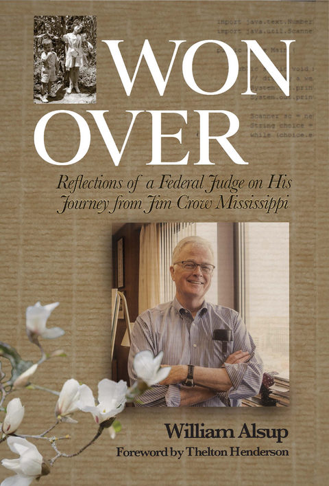 Won Over : Reflections of a Federal Judge on His Journey from Jim Crow Mississippi -  William Alsup,  Thelton Henderson