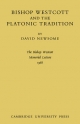 Bishop Westcott and the Platonic Tradition - David Newsome