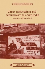 Caste, Nationalism and Communism in South India - Menon, Dilip M.