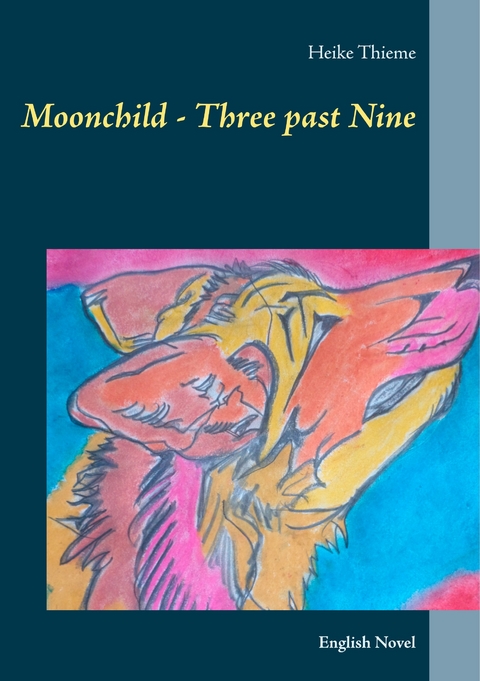 Moonchild - Three past Nine -  Heike Thieme