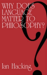 Why Does Language Matter to Philosophy? - Hacking, Ian