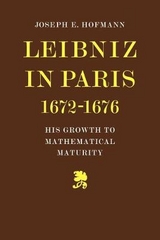 Leibniz in Paris 1672-1676 - Hofmann, Joseph H.