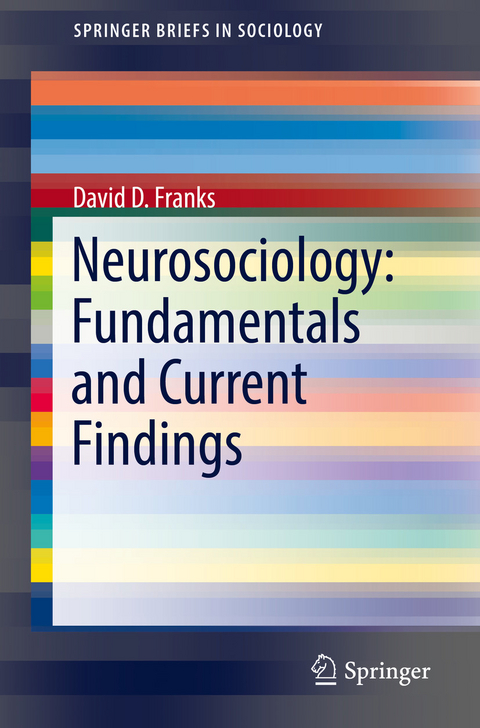Neurosociology: Fundamentals and Current Findings -  David D. Franks