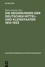 Die Regierungen der deutschen Mittel- und Kleinstaaten 1815–1933 - 