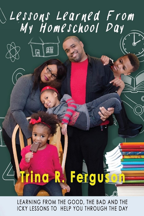 Lessons Learned From My Homeschool Day -  Trina R Ferguson