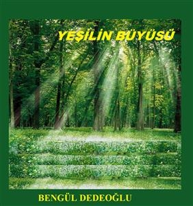 Yeşilin BÜYÜSÜ - Bengül Dedeoğlu