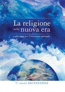 La religione nella nuova era - Swami Kriyananda