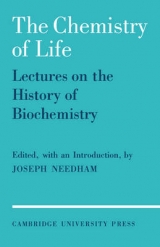 The Chemistry of Life - Needham, Joseph