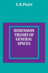 Dimension Theory of General Spaces - Pears, A. R.