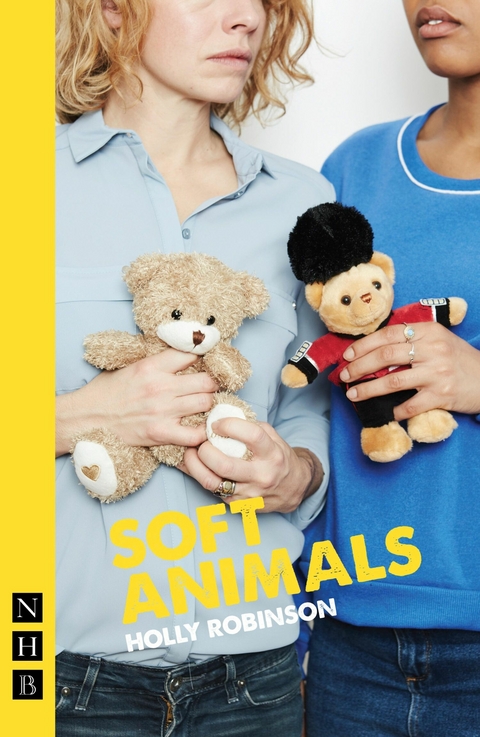 soft animals (NHB Modern Plays) - Holly Robinson