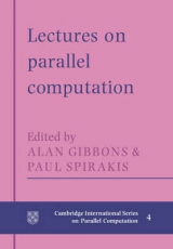 Lectures in Parallel Computation - Gibbons, Alan; Spirakis, Paul