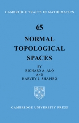 Normal Topological Spaces - Alo, Richard A.; Shapiro, Harvey L.