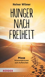 Hunger nach Freiheit - Heiner Wilmer