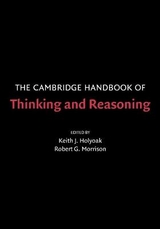 The Cambridge Handbook of Thinking and Reasoning - Holyoak, Keith J.; Morrison, Robert G.