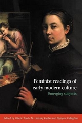 Feminist Readings of Early Modern Culture - Traub, Valerie; Kaplan, M. Lindsay; Callaghan, Dympna