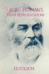 Walt Whitman's Native Representations - Folsom, Ed