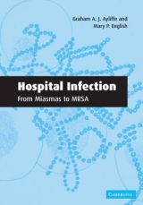 Hospital Infection: From Miasmas to MRSA - Ayliffe, Graham A. J.; English, Mary P.