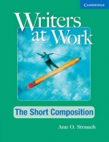 Writers at Work: The Short Composition Student's Book - Strauch, Ann