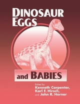 Dinosaur Eggs and Babies - Carpenter, Kenneth; Hirsch, Karl F.; Horner, John R.