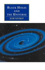 Black Holes and the Universe - Novikov, Igor D.