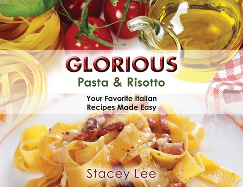 Glorious Pasta & Risotto - Stacey Lee Blake