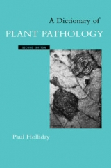 A Dictionary of Plant Pathology - Holliday, Paul