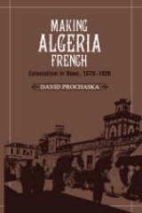 Making Algeria French - Prochaska, David