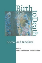 Birth to Death - Thomasma, David C.; Kushner, Thomasine