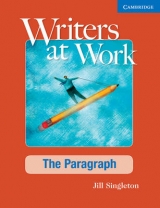 Writers at Work: The Paragraph Student's Book - Singleton, Jill
