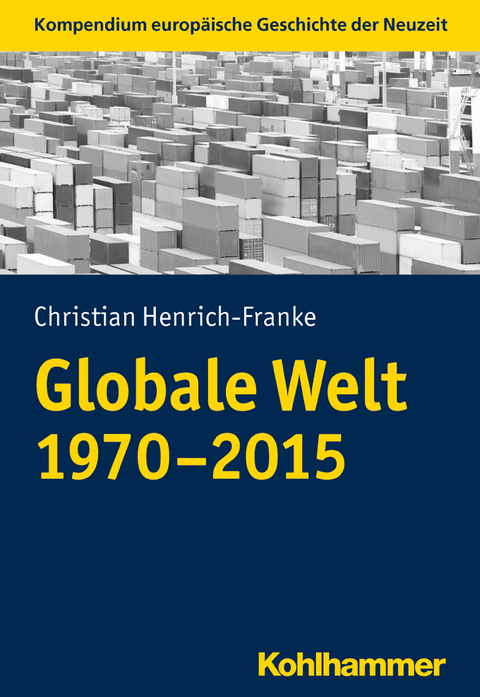 Globale Welt (1970-2015) - Christian Henrich-Franke