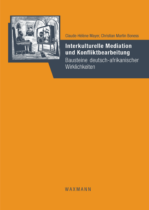 Interkulturelle Mediation und Konfliktbearbeitung -  Claude-Hélène Mayer,  Christian Martin Boness