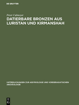 Datierbare Bronzen aus Luristan und Kirmanshah - Peter Calmeyer