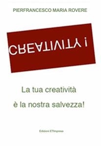 Creativity - Pierfrancesco Maria Rovere