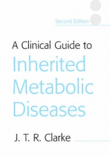 A Clinical Guide to Inherited Metabolic Diseases - Clarke, Joe T. R.