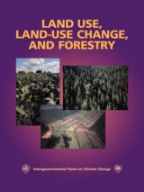 Land Use, Land-Use Change, and Forestry - Watson, Robert T.; Noble, Ian R.; Bolin, Bert; Ravindranath, N. H.; Verardo, David J.