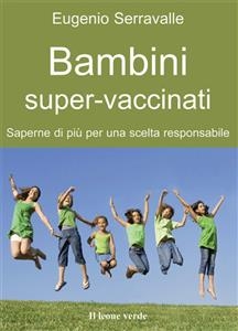 Bambini super-vaccinati - Eugenio Serravalle