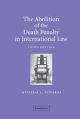 The Abolition of the Death Penalty in International Law - Schabas, William A.