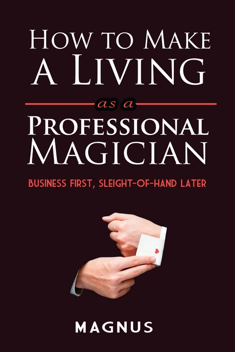 How to Make a Living as a Professional Magician -  Matt Patterson